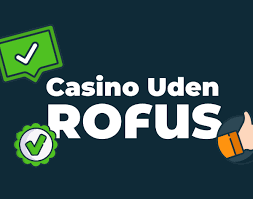 Oplev Spænding Casino Uden Rofus
